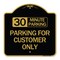 Signmission 30 Minutes Parking-Parking for Customers Only, Black & Gold Aluminum Sign, 18" x 18", BG-1818-24422 A-DES-BG-1818-24422 - alternate 1